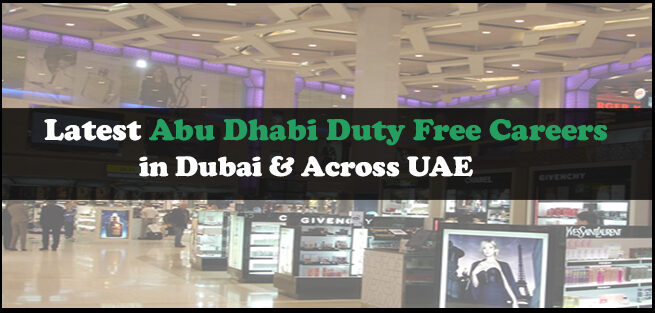 Abu Dhabi Duty Free Careers Abu Dhabi Duty Free Careers