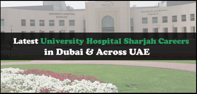 University Hospital Sharjah Careers University Hospital Sharjah Careers